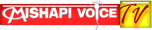 Watch online TV channel «Mishapi Voice TV» from :country_name