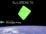 Watch online TV channel «DJ Loncho TV» from :country_name